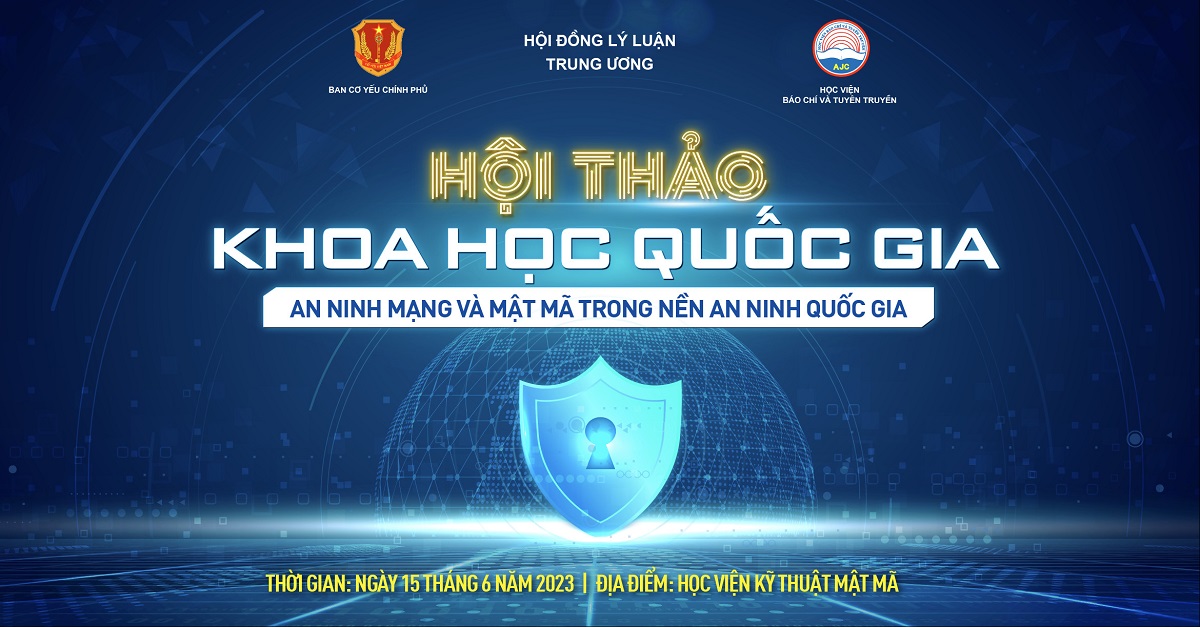 Thông cáo báo chí Hội thảo khoa học Quốc gia về “An ninh mạng và Mật mã trong nền an ninh quốc gia”