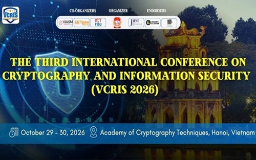 Thư mời viết bài tham dự hội thảo khoa học Quốc tế VCRIS 2026 (THE THIRD INTERNATIONAL CONFERENCE 
ON CRYPTOGRAPHY AND INFORMATION SECURITY)